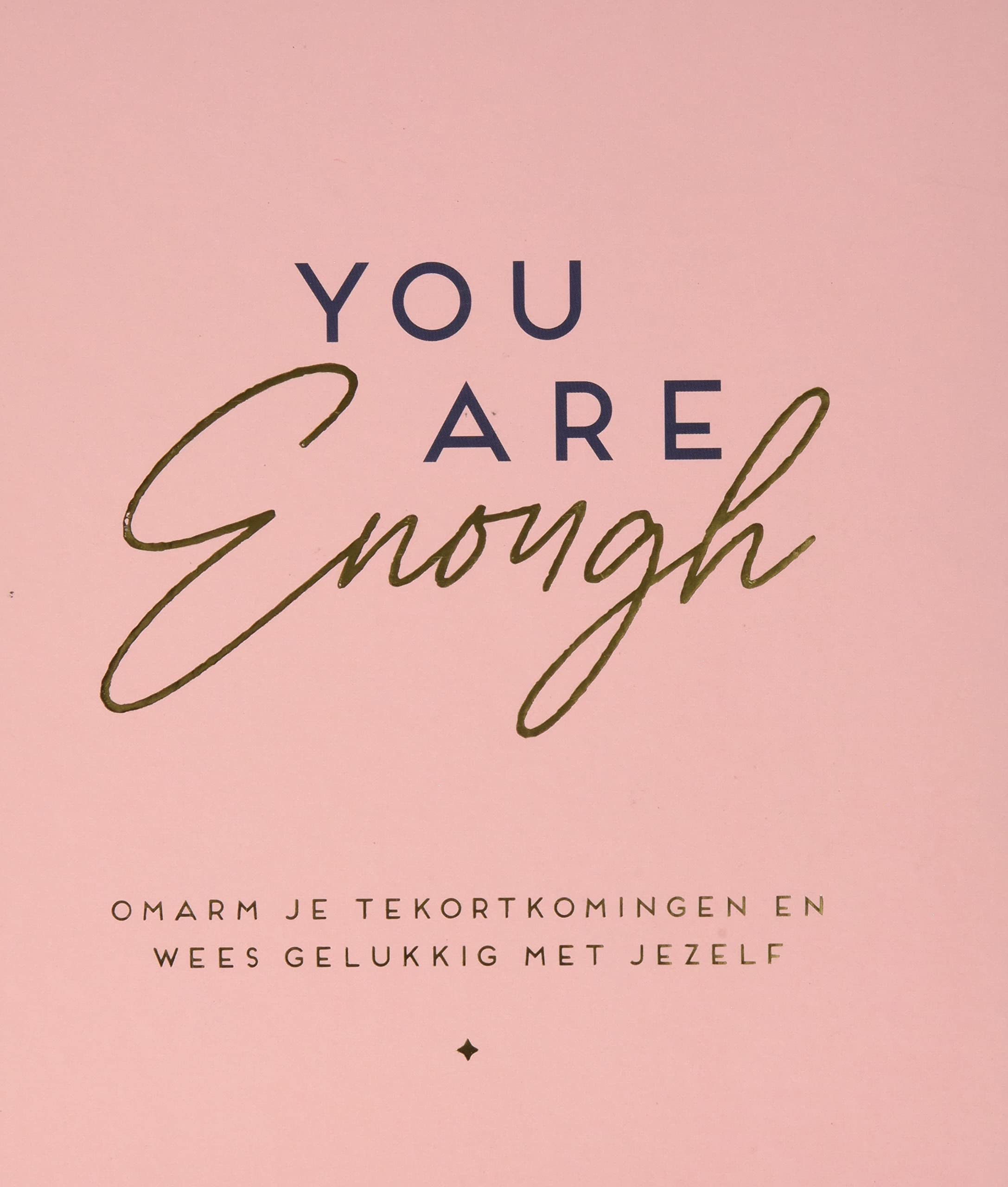 You are enough: omarm je tekortkomingen en wees gelukkig met jezelf book
