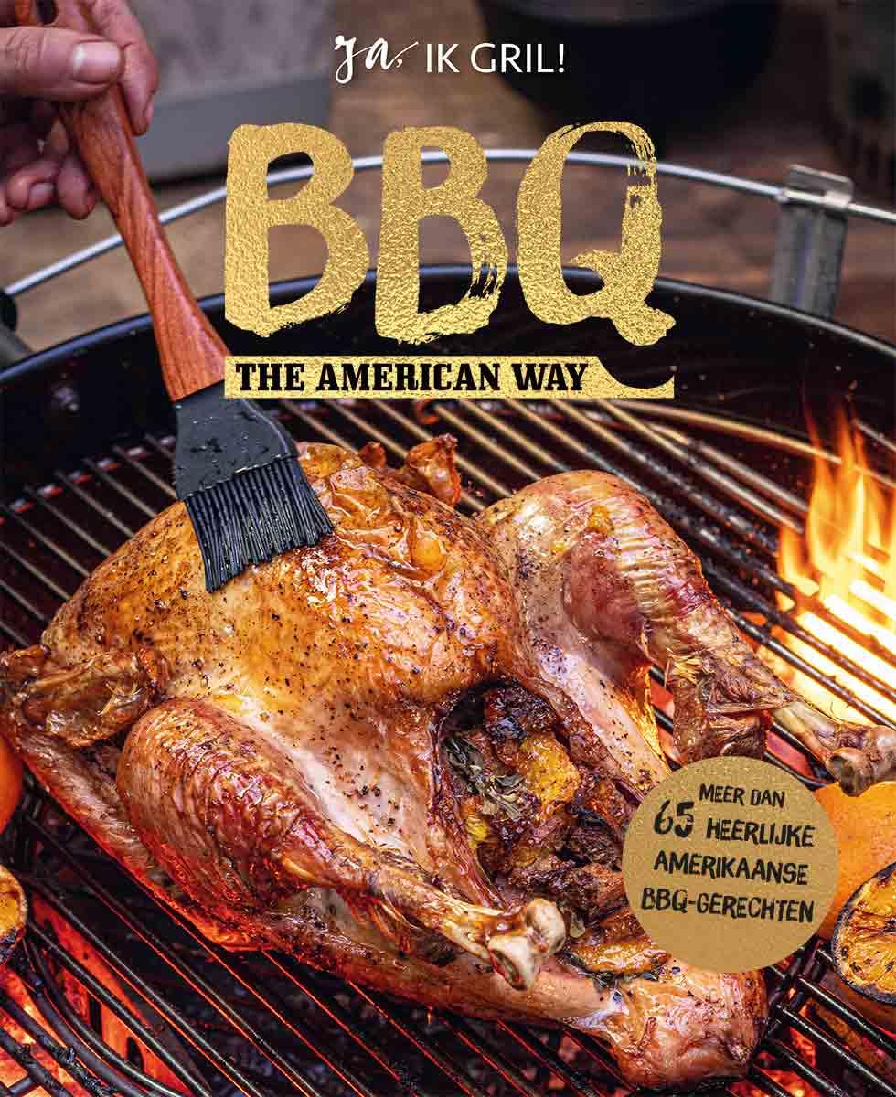 BBQ: the American way : meer dan 65 heerlijke Amerikaanse BBQ-gerechten Cooking & Enjoying