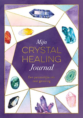 Mijn crystal healing journal: Een persoonlijke reis naar genezing book
