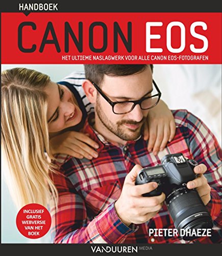 Handboek Canon EOS: Het ultieme naslagwerk voor alle Canon EOS-fotografen book