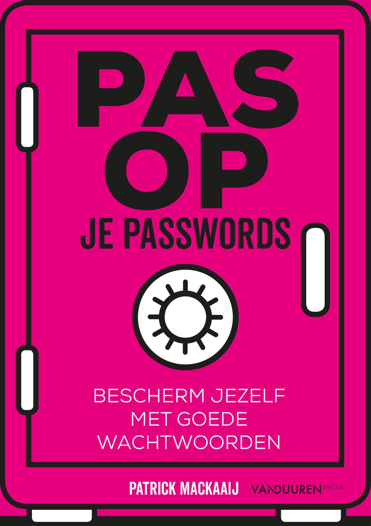 Pas op je passwords: bescherm jezelf met goede wachtwoorden book