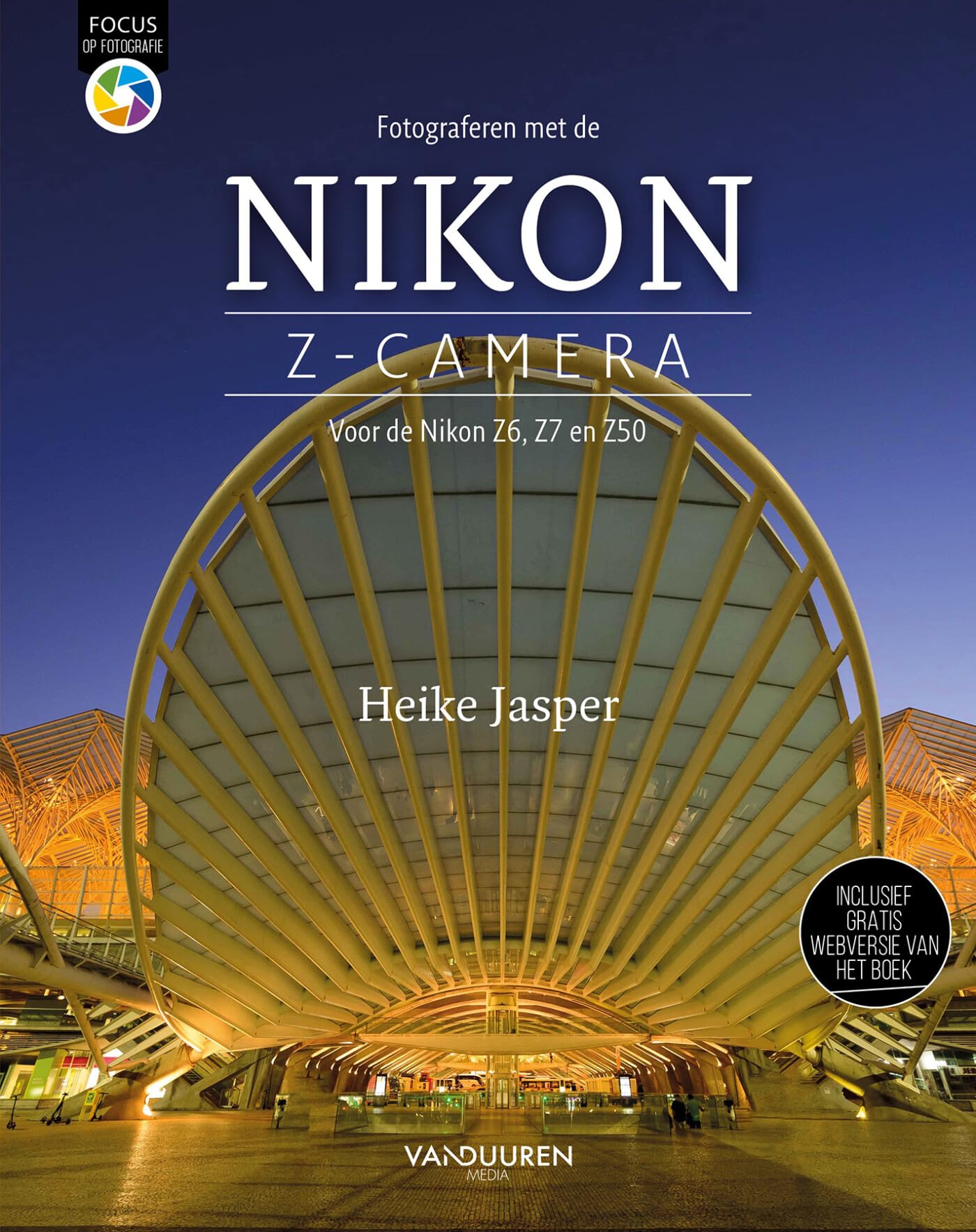 Fotograferen met de Nikon Z-camera: voor de Nikon Z6, Z7 en Z50 book