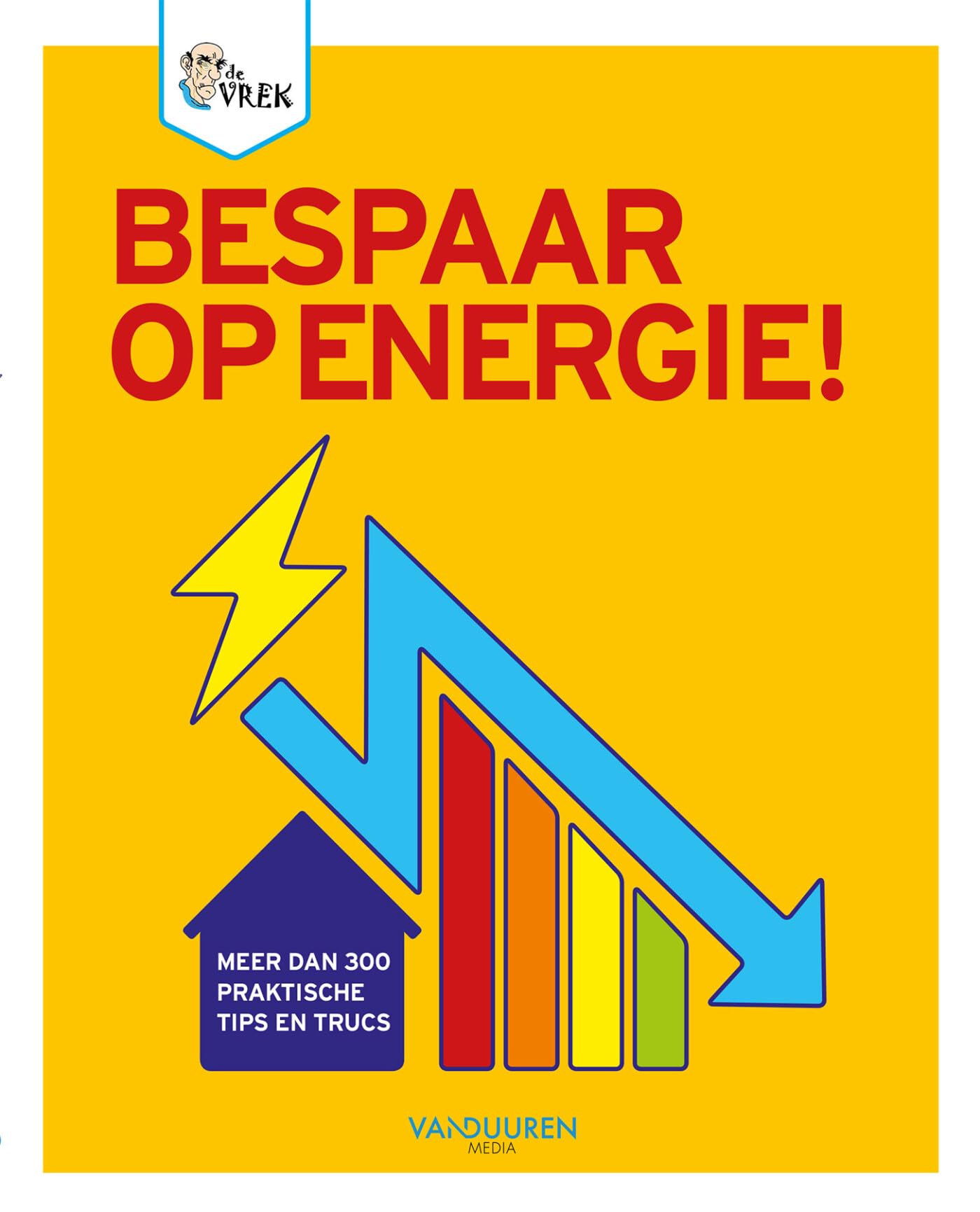 Bespaar op energie!: meer dan 300 praktische tips en trucs! book