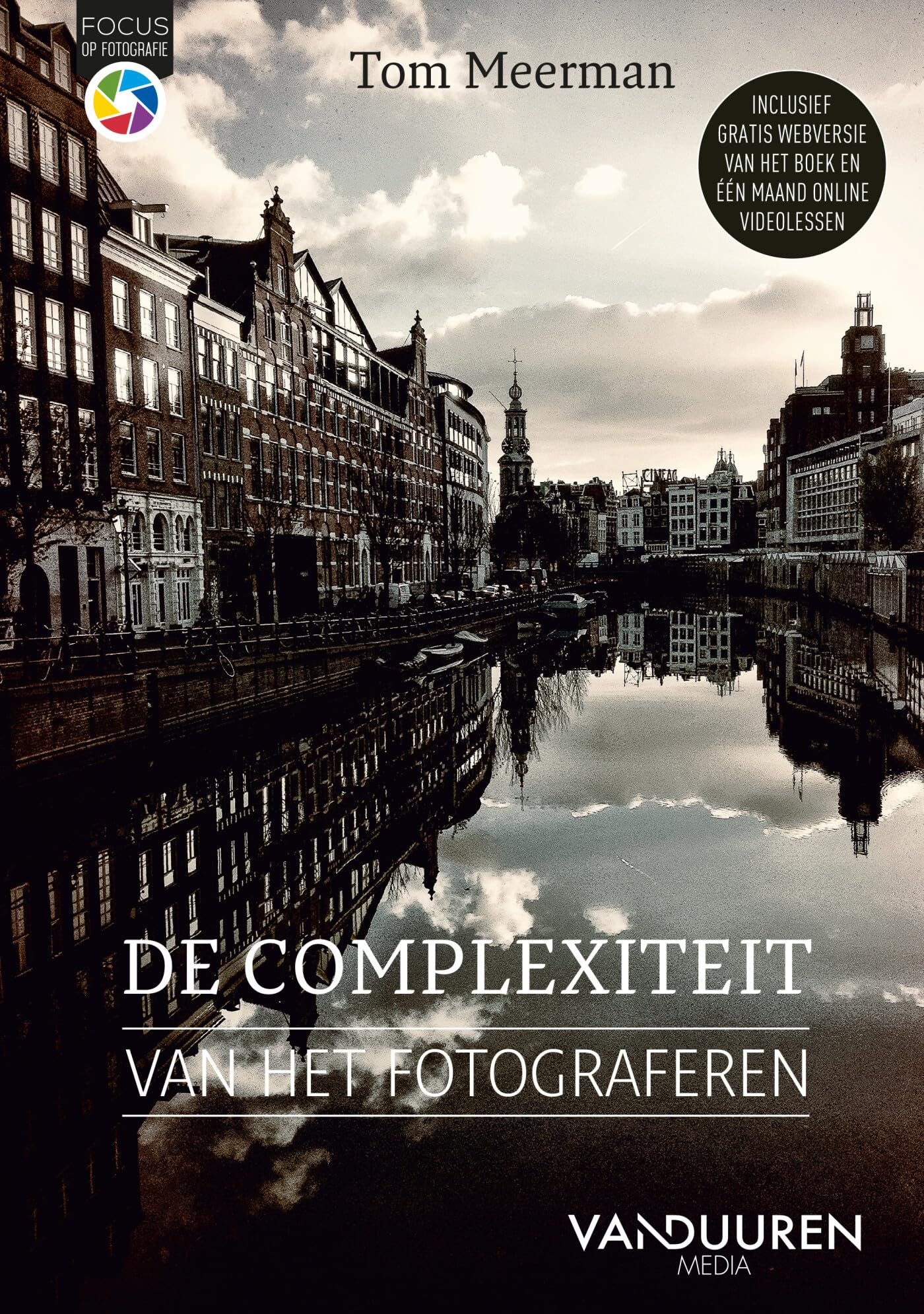 De complexiteit van het fotograferen: Inzichten en begrippen voor fotografen (Focus op fotografie) Photography