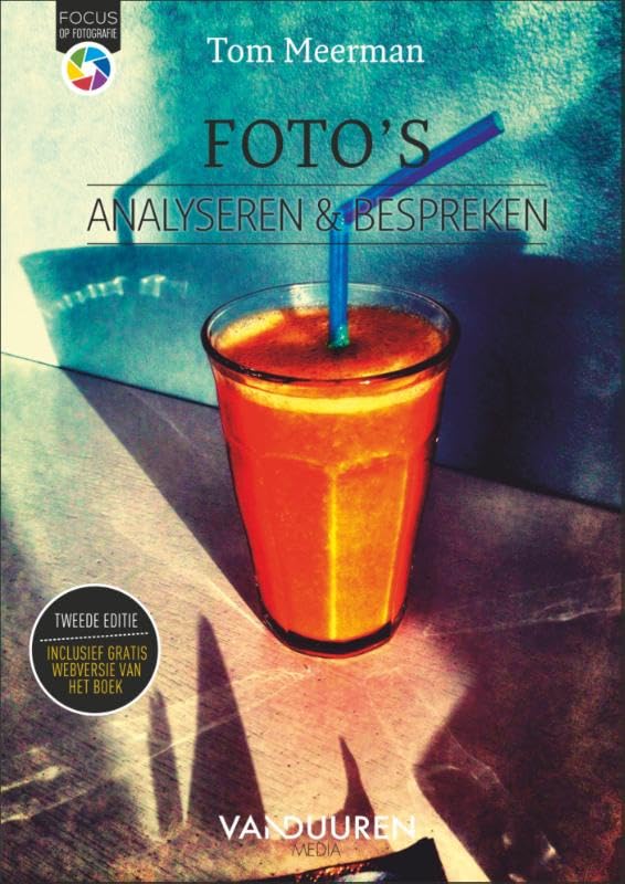 Foto’s analyseren en bespreken: Tweede editie (Focus op fotografie) Photography