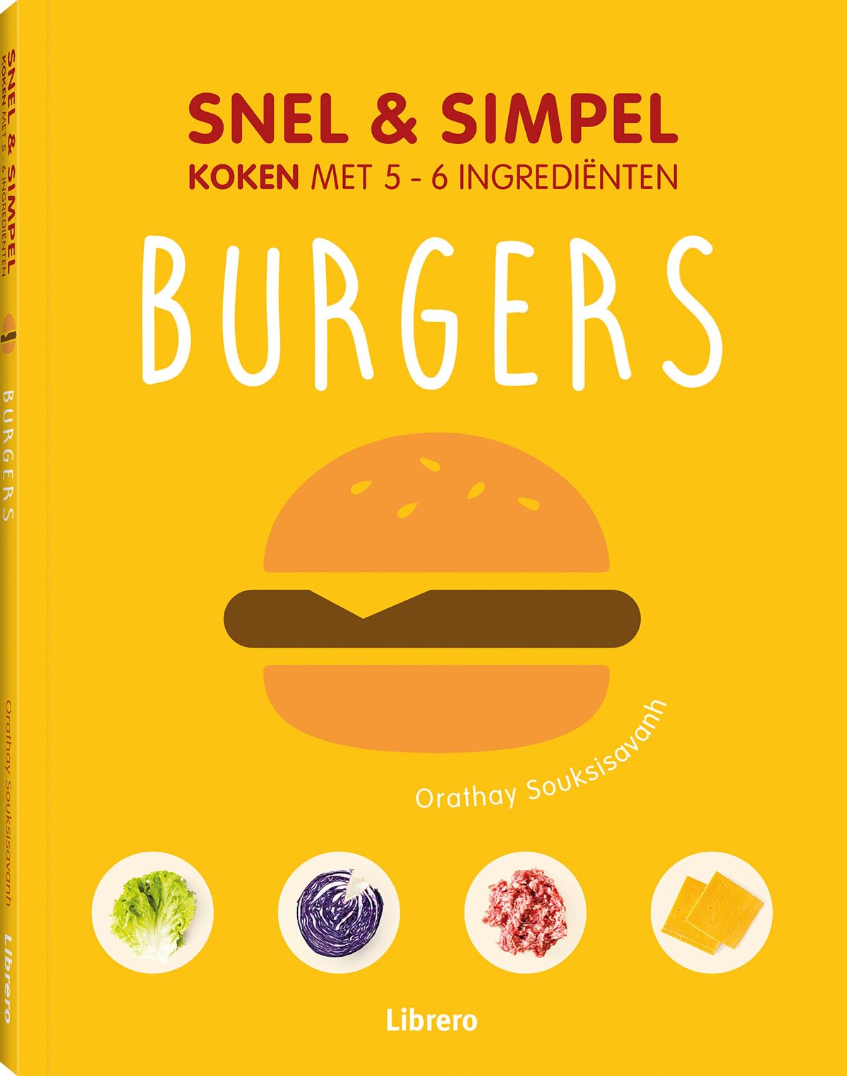 Burgers - Snel & simpel (geb): Snel & simpel koken met 5 - 6 ingrediënten book