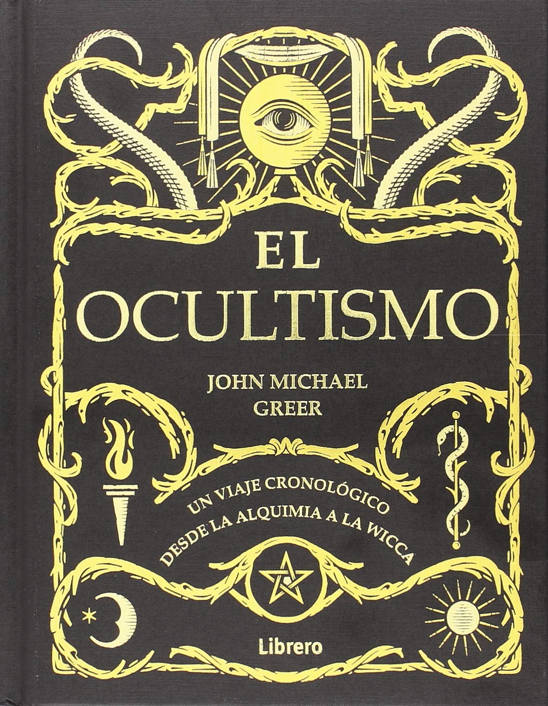 OCULTISMO: UN VIAJE CRONOLOGICO DESDE LA ALQUIMIA A LA WICCA book
