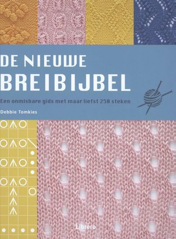De nieuwe breibijbel: een onmisbare gids met maar liefst 250 steken book