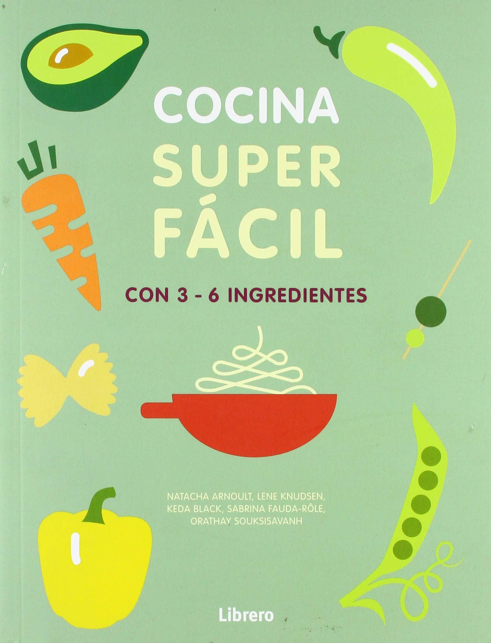 COCINA SUPERFACIL. 129 RECETAS. 3-6 INGREDIENTES: 129 RECETAS book