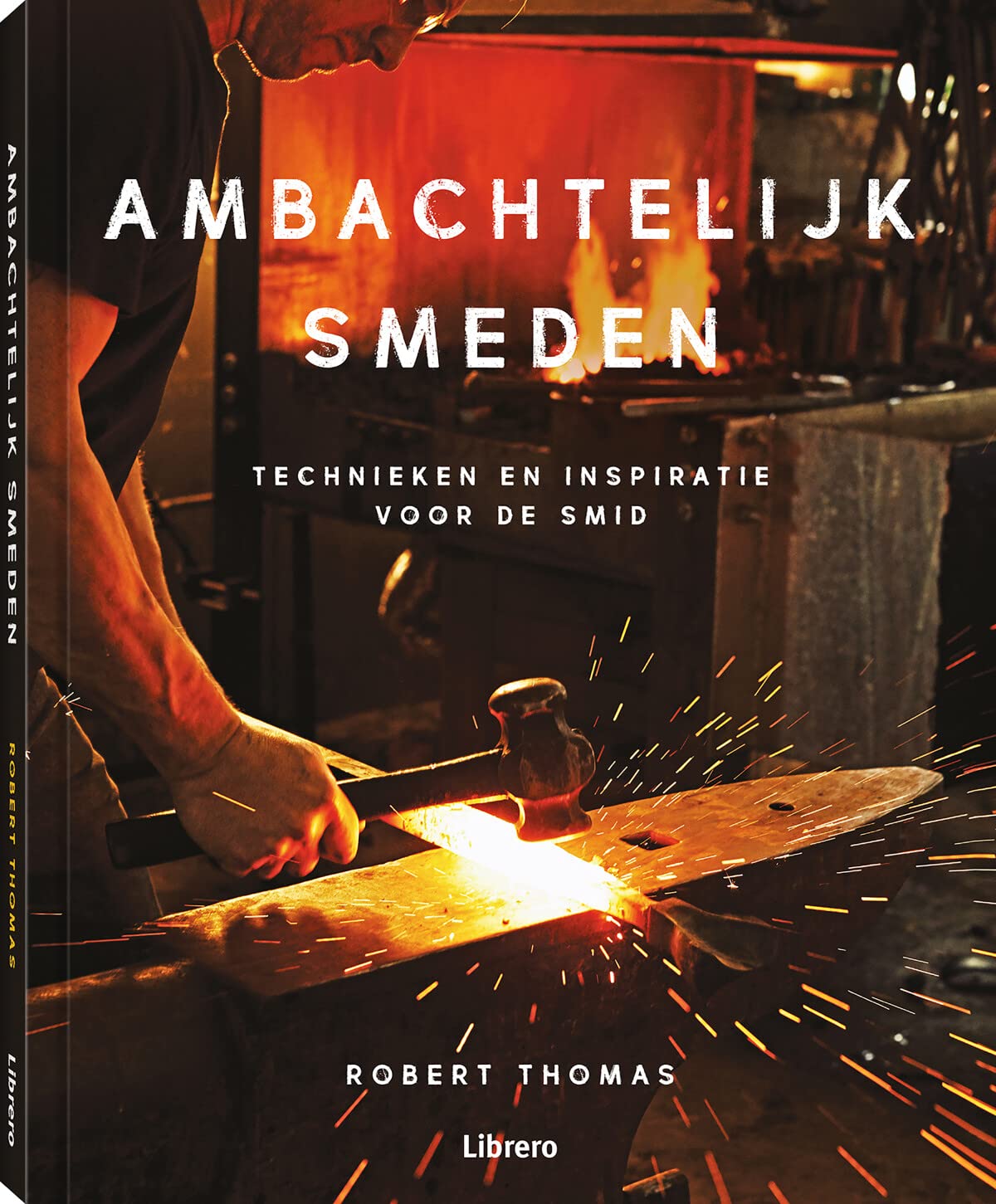 Ambachtelijk smeden: Technieken en inspiratie voor de smid book