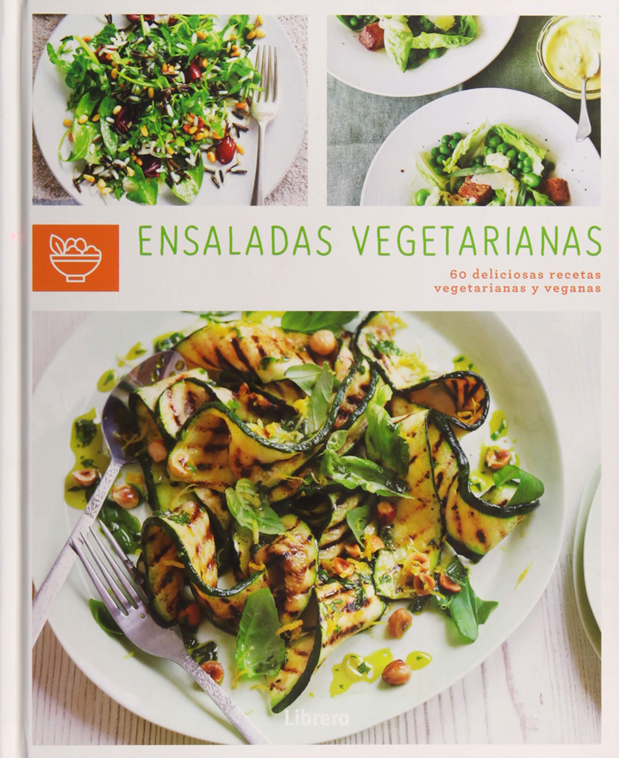 ENSALADAS VEGETARIANAS: 60 DELICIOSAS RECETAS VEGETARIANAS Y VEGANAS book