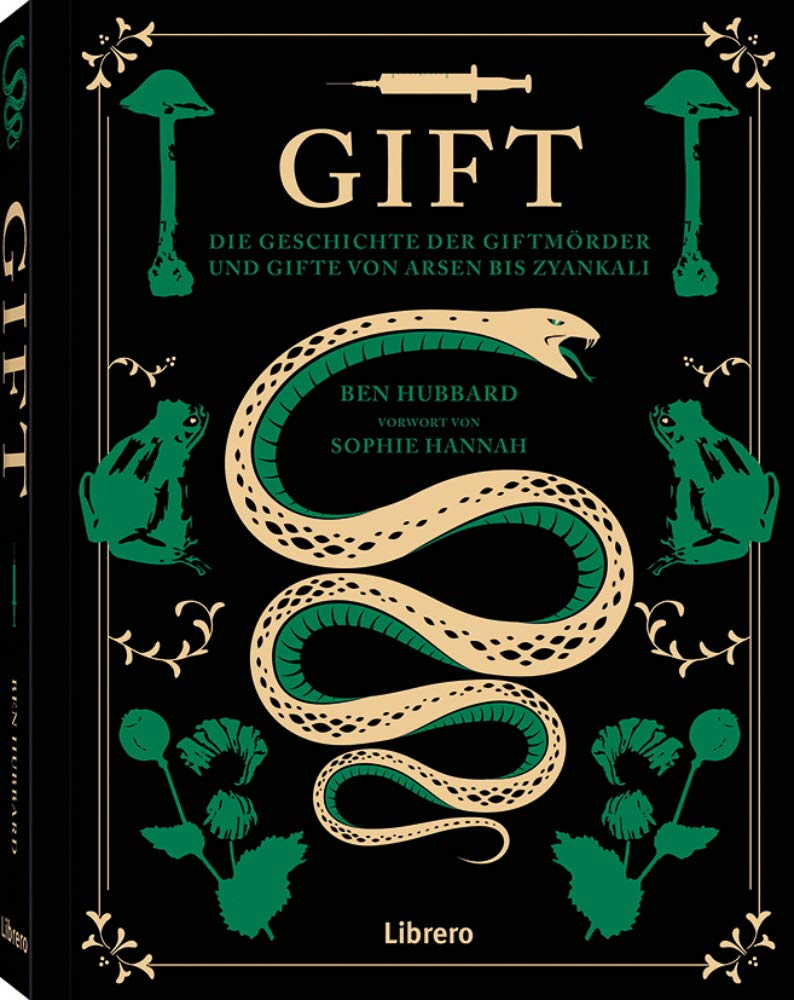 GIFT: Die Geschichte der Giftmörder und Gifte von Arsen bis Zyankali Medicine