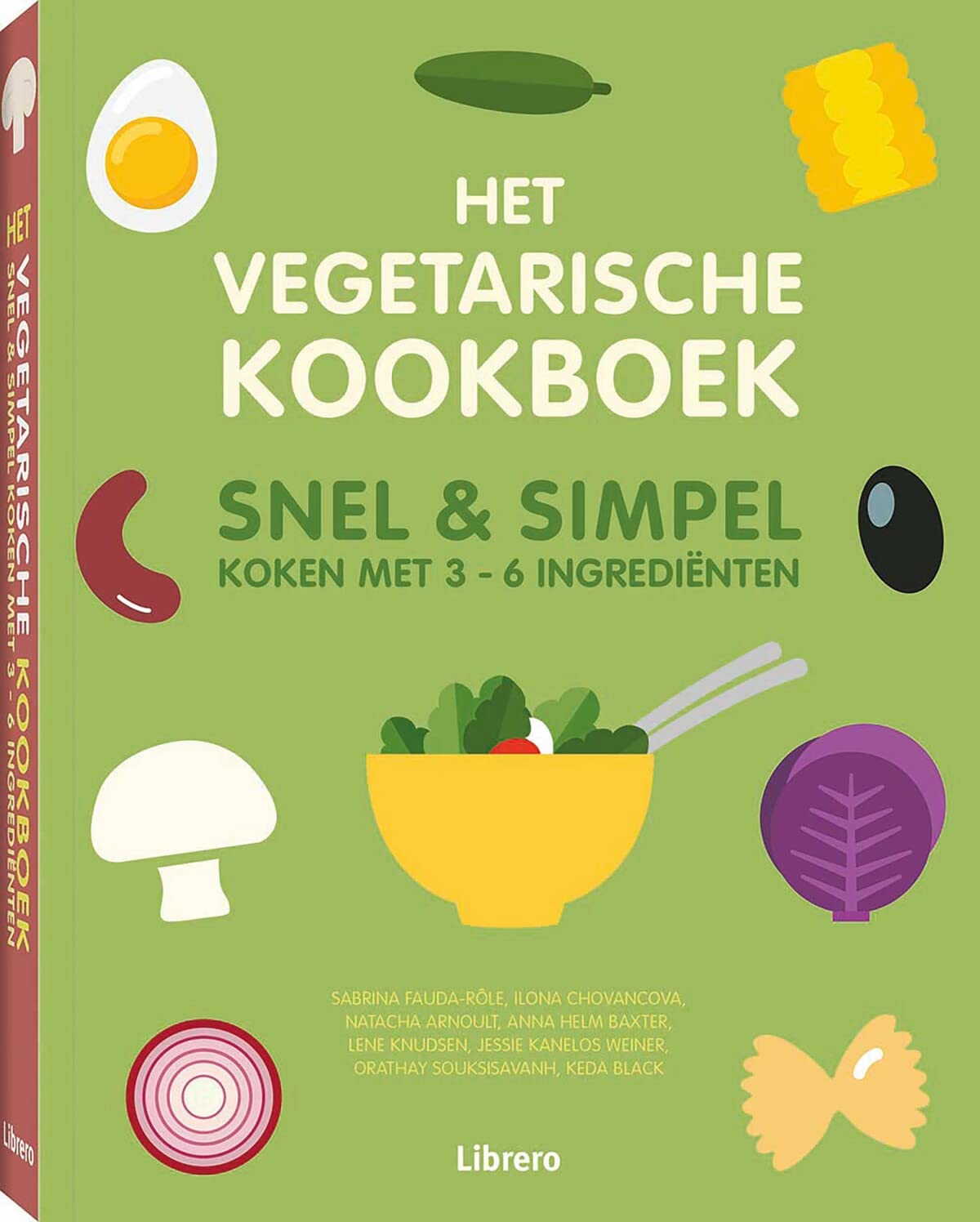 Het vegetarische kookboek: snel & simpel koken met 3 - 6 ingrediënten book