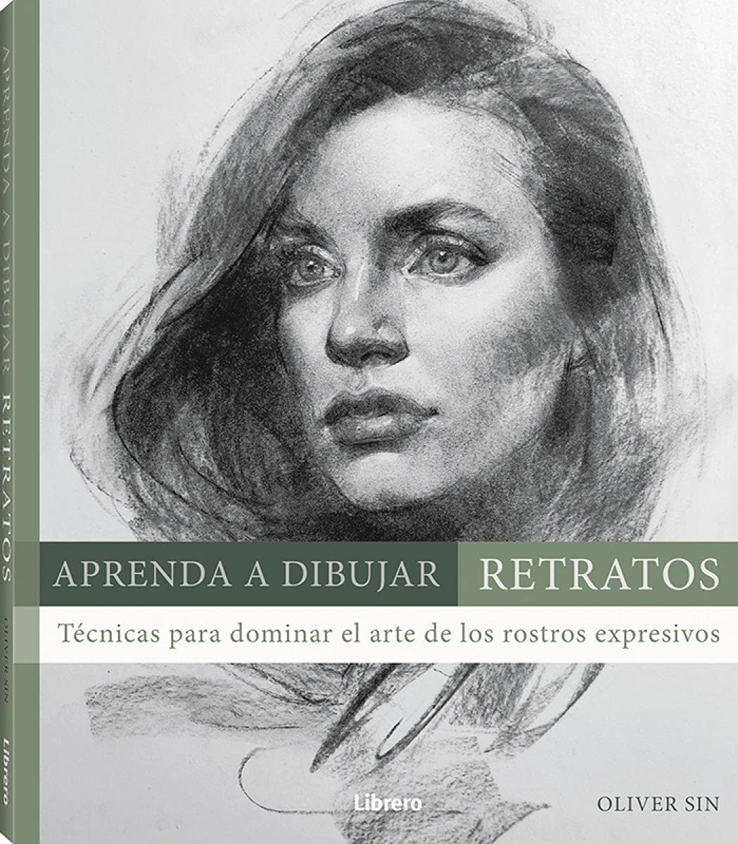 APRENDA A DIBUJAR RETRATOS: Tecnicas para dominar el arte de los rostros expresivos book