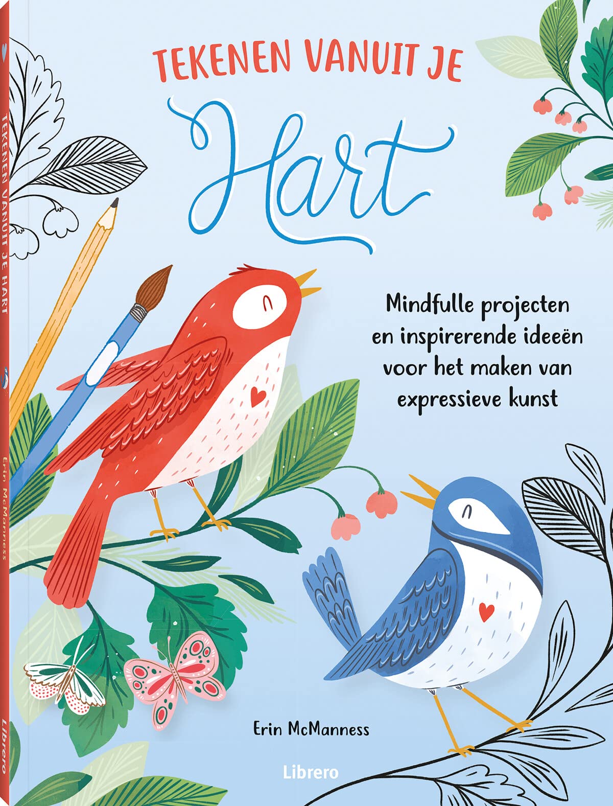 Tekenen vanuit je hart: mindfulle projecten en inspirerende ideeën voor het maken van expressieve kunst book