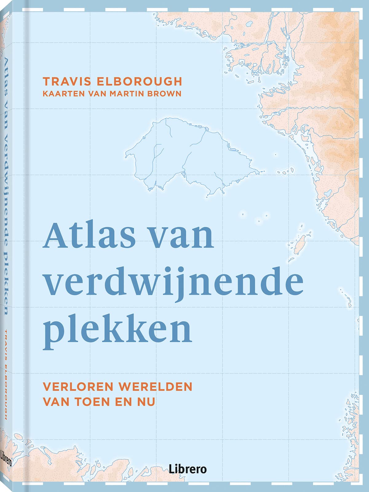 Atlas van verdwijnende plekken: Verloren werelden van toen en nu book