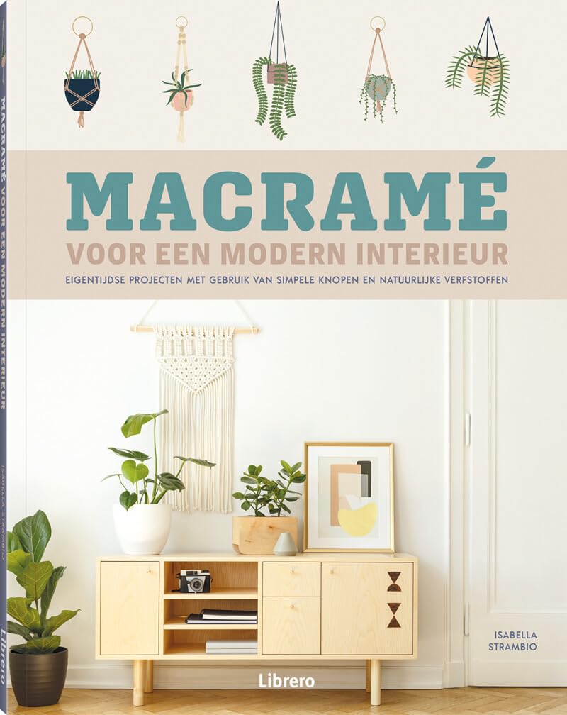 Macramé voor een modern interieur: eigentijdse projecten met gebruik van simpele knopen en natuurlijke verfstoffen book