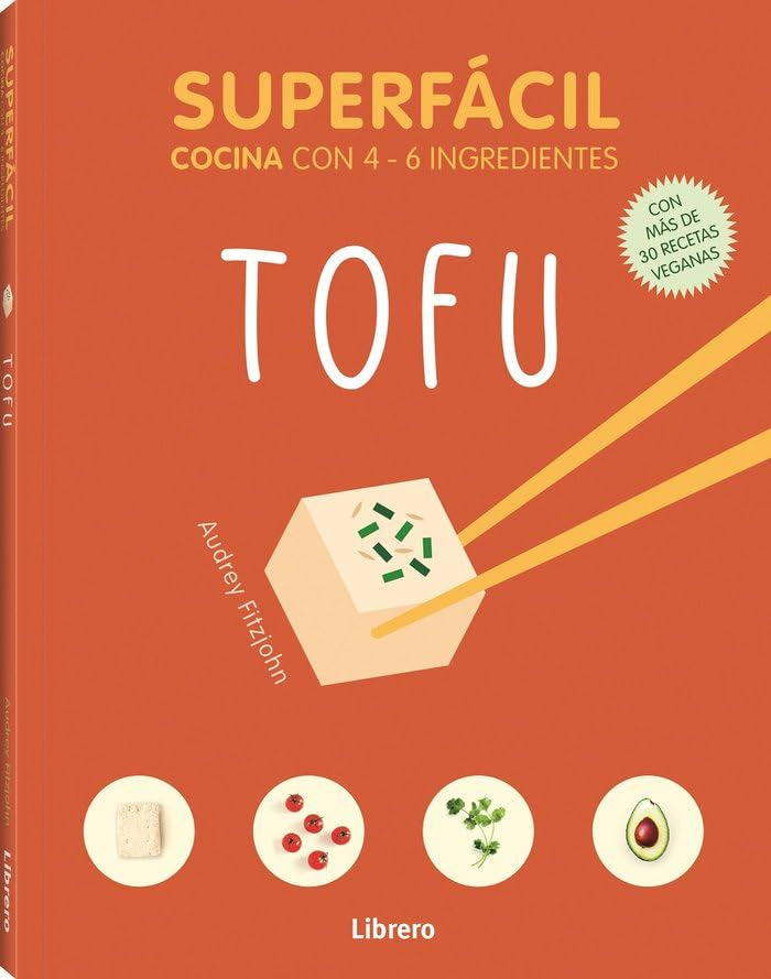 SUPERFÁCIL TOFU: COCINA CON 4-6 INGREDIENTES book