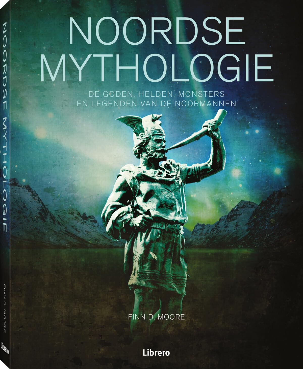 Noordse mythologie: de goden, helden, monsters en legenden van de Noormannen book