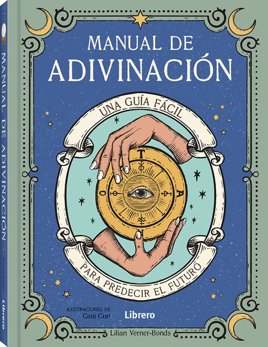 MANUAL DE ADIVINACION: UNA GUIA FÁCIL PARA PREDECIR EL FUTURO Religion & Esotericism