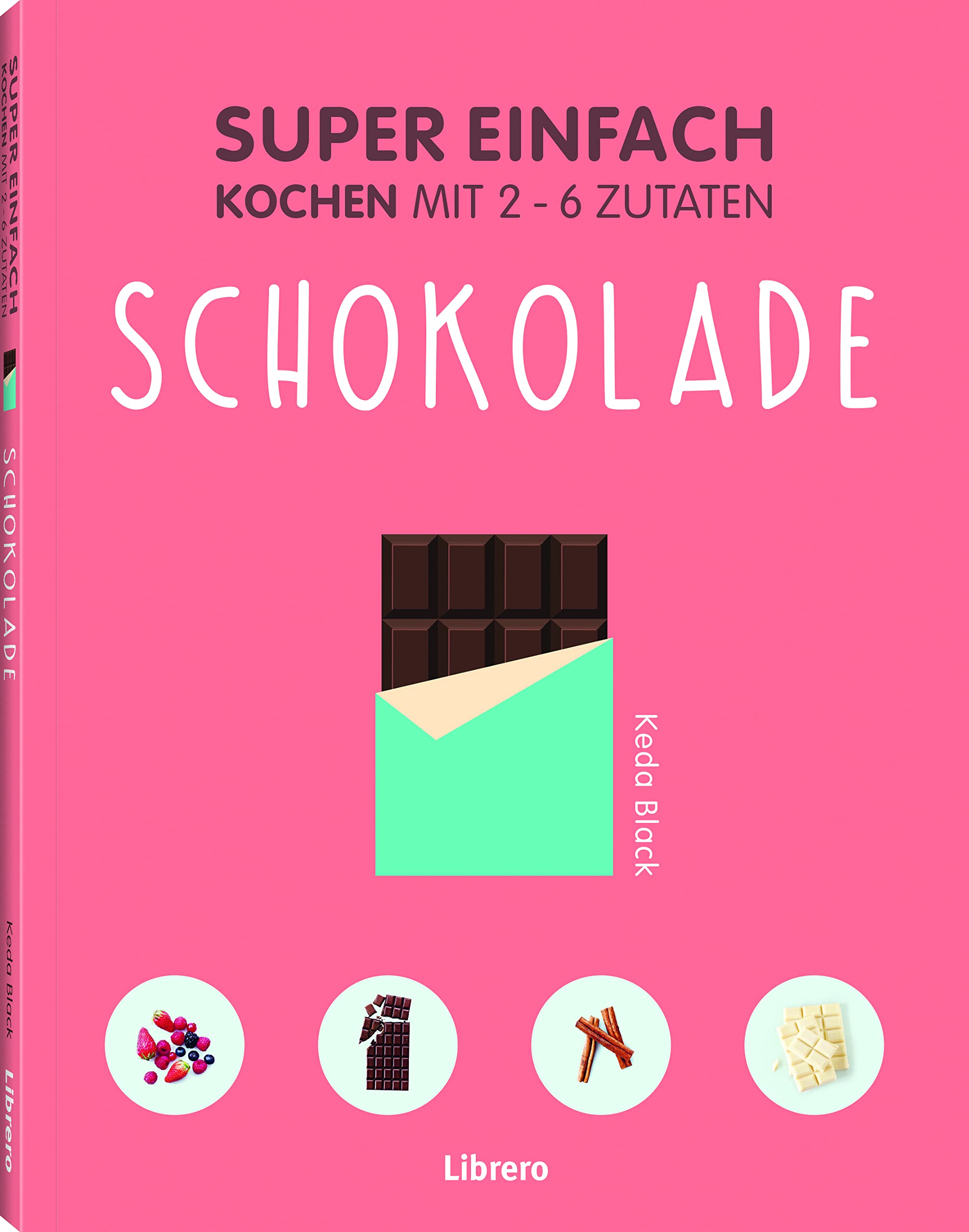 Super Einfach - Schokolade Cooking & Enjoying