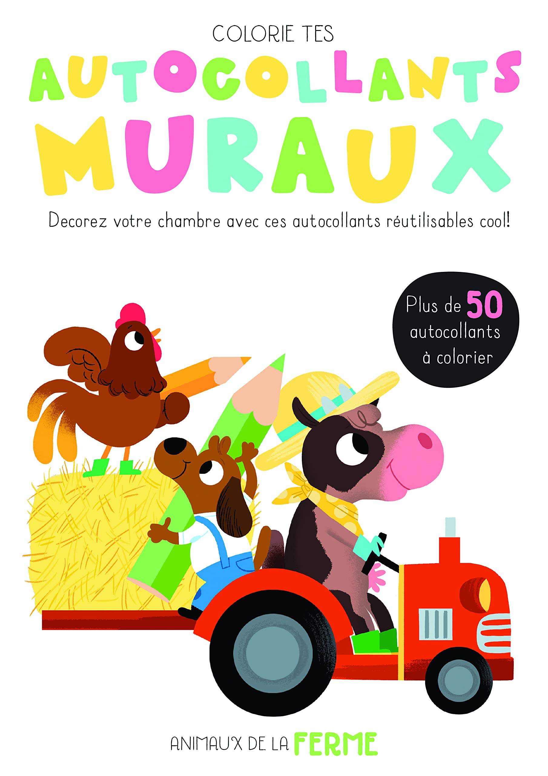 Colorie tes autocollants muraux animaux de la ferme: Décore ta chambre avec ces autocollants réutilisables ! book
