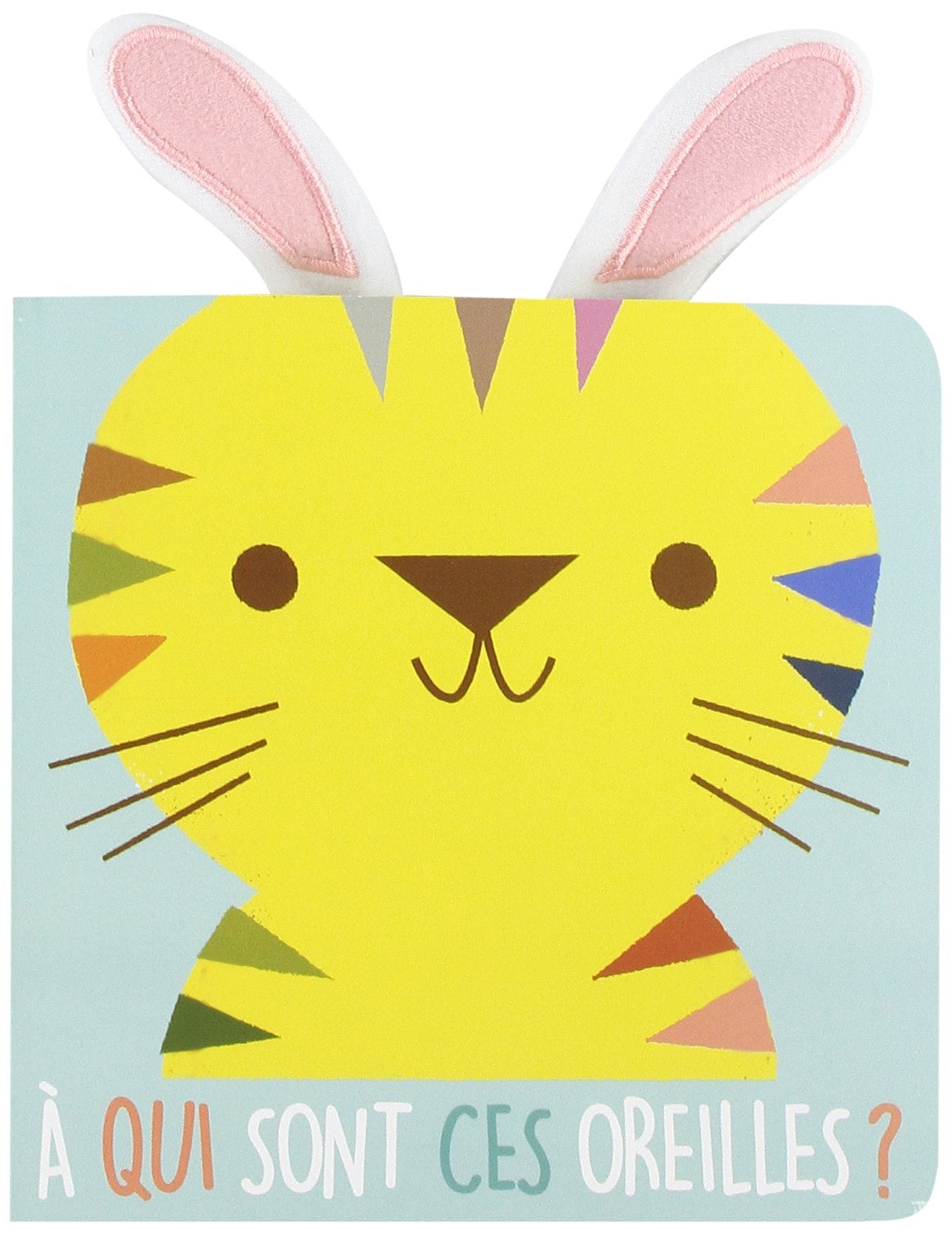 Le tigre - A qui sont ces oreilles ? book
