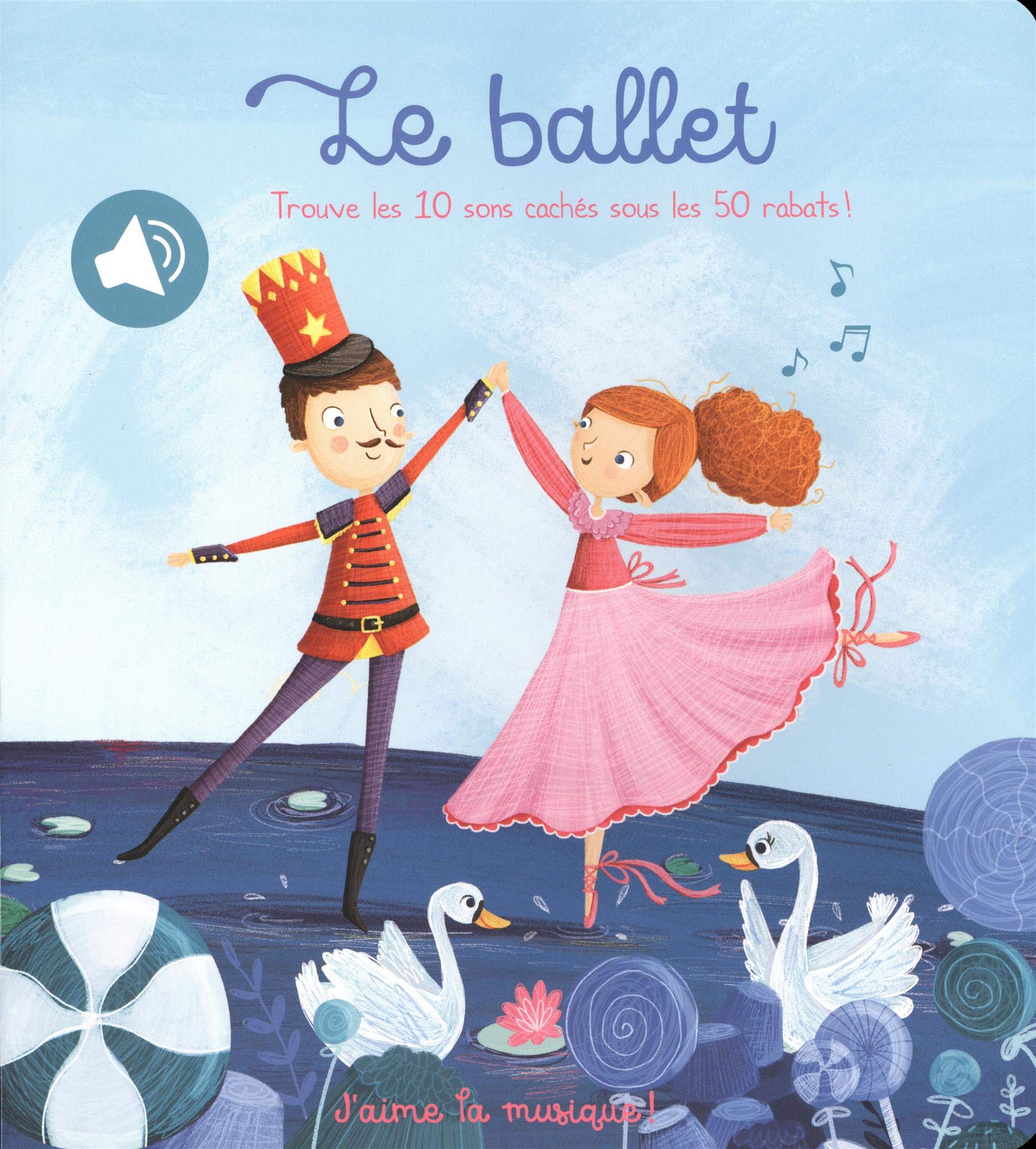 Le ballet: trouve les 10 sons cachés sous les 50 rabats ! book