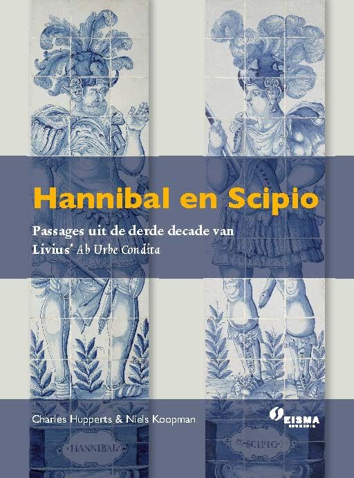 Hannibal en Scipio: Passages uit de derde decade van Livius' Ab Urbe Condita book