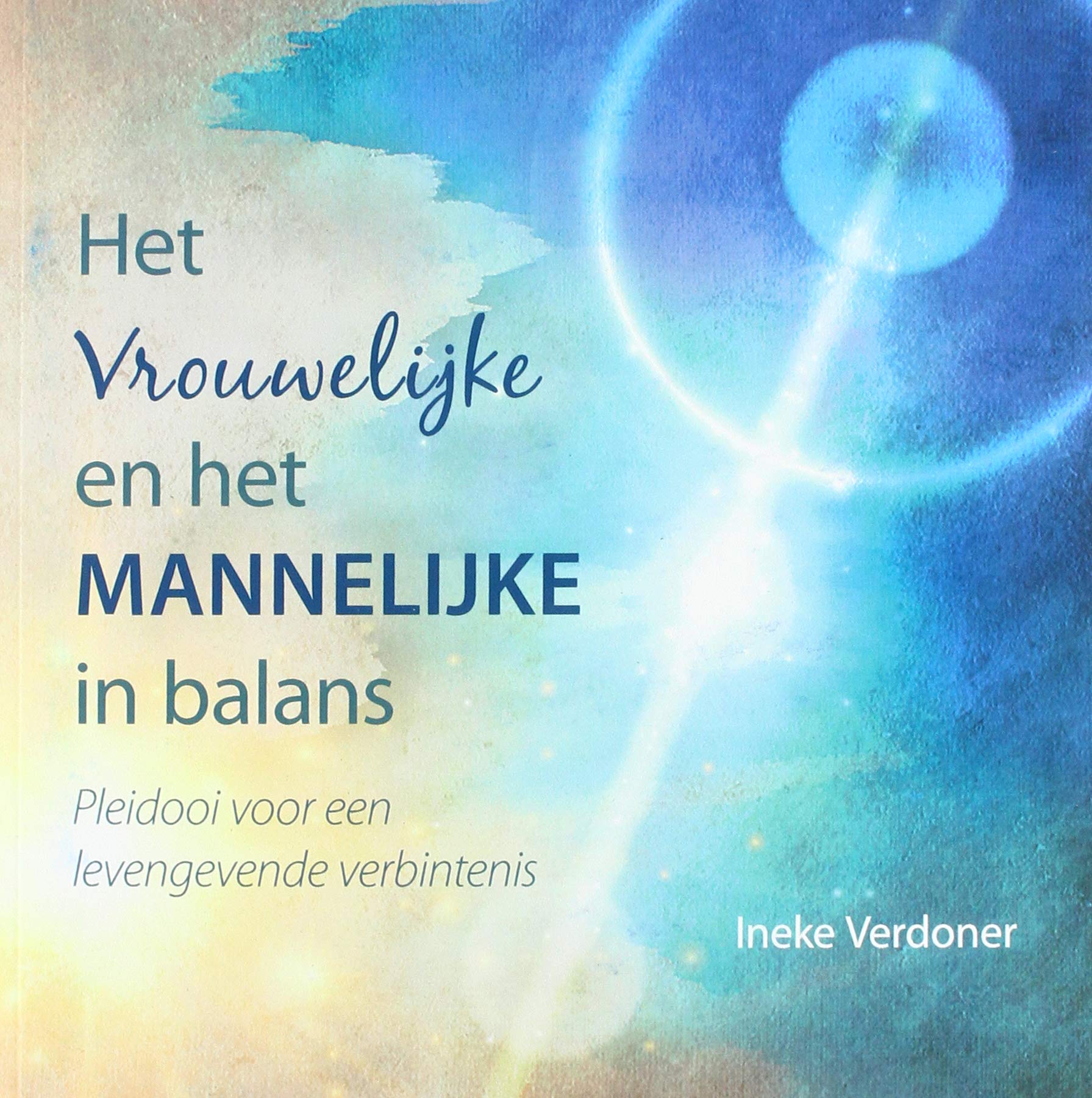 Het vrouwelijke en het mannelijke in balans: pleidooi voor een levengevende verbintenis book