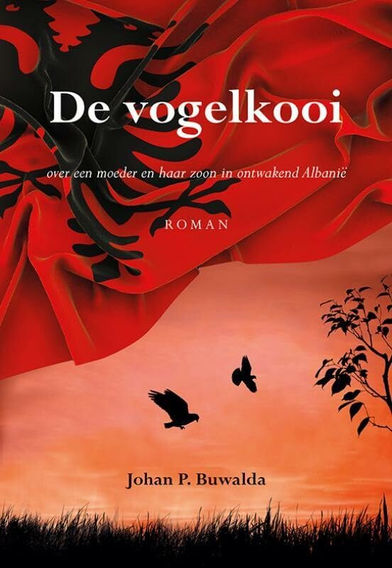 De vogelkooi: over een moeder en haar zoon in ontwakend Albanië Historical Fiction