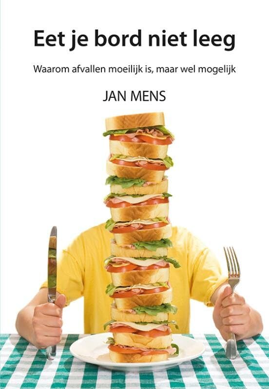 Eet je bord niet leeg: Waarom afvallen moeilijk is, maar wel mogelijk Medicine