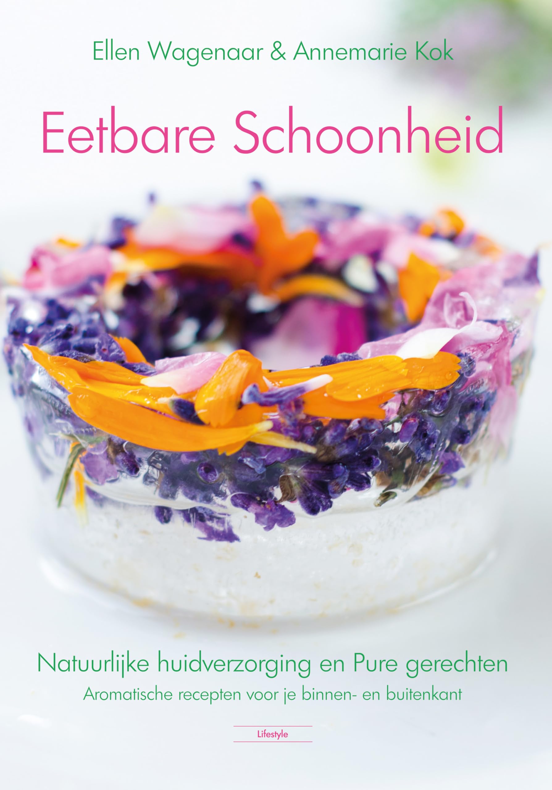 Eetbare schoonheid: natuurlijke huidverzorging en pure gerechten book