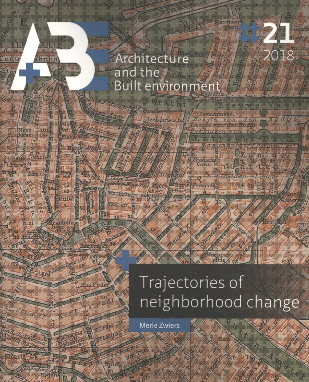 2018 (A+BE Architecture and the Built Environment, 21) Architecture