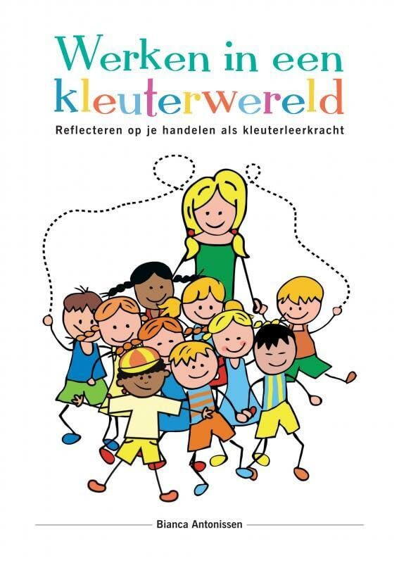 Werken in een kleuterwereld: Reflecteren op je handelen als kleuterleerkracht School books