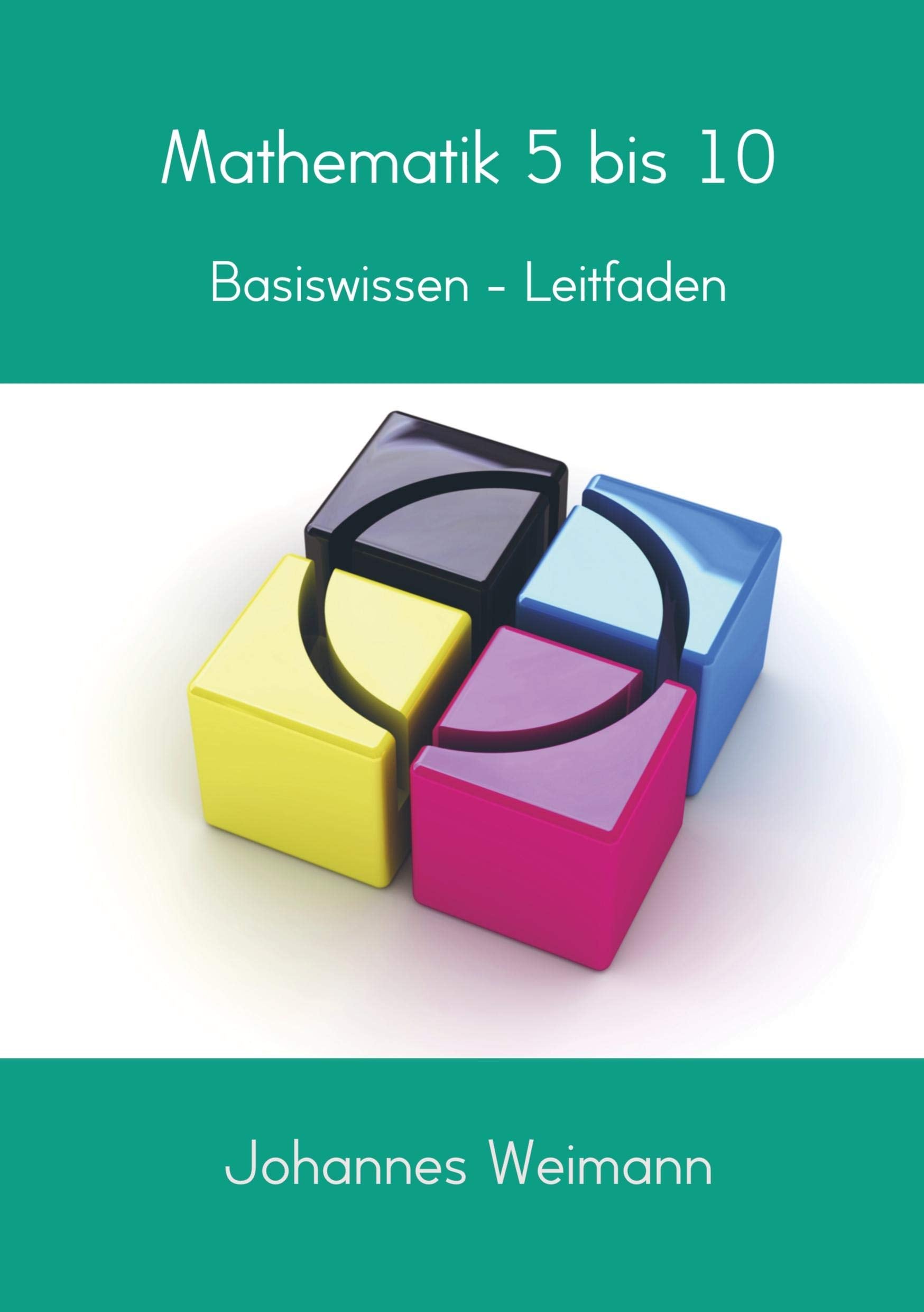 Mathematik 5 bis 10: Grundlagen und Nachhilfe mit dem schulischen Original Mathematics