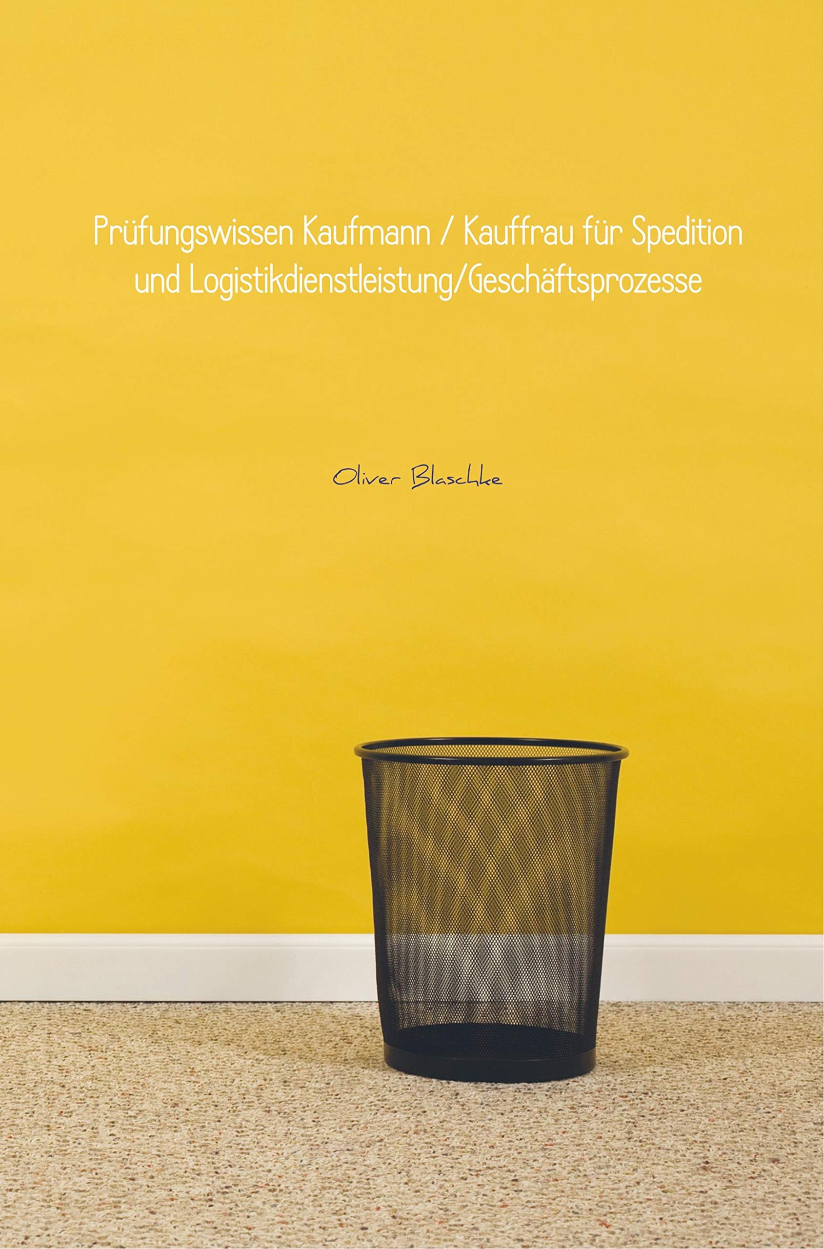 Prüfungswissen Kaufmann / Kauffrau für Spedition und Logistikdienstleistung/Geschäftsprozesse Law