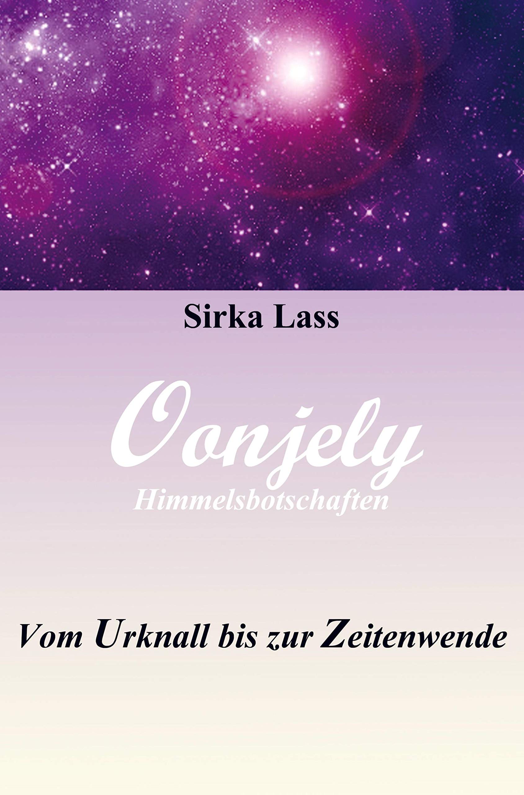 Oonjely - Vom Urknall bis zur Zeitenwende Religion & Esotericism