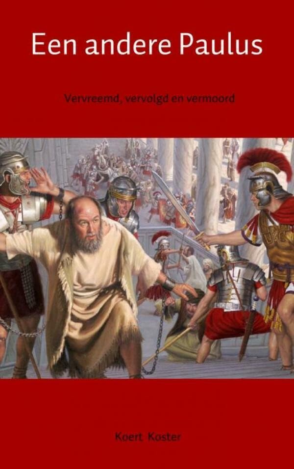 Een andere Paulus: Vervreemd, vervolgd en vermoord Religion & Esotericism