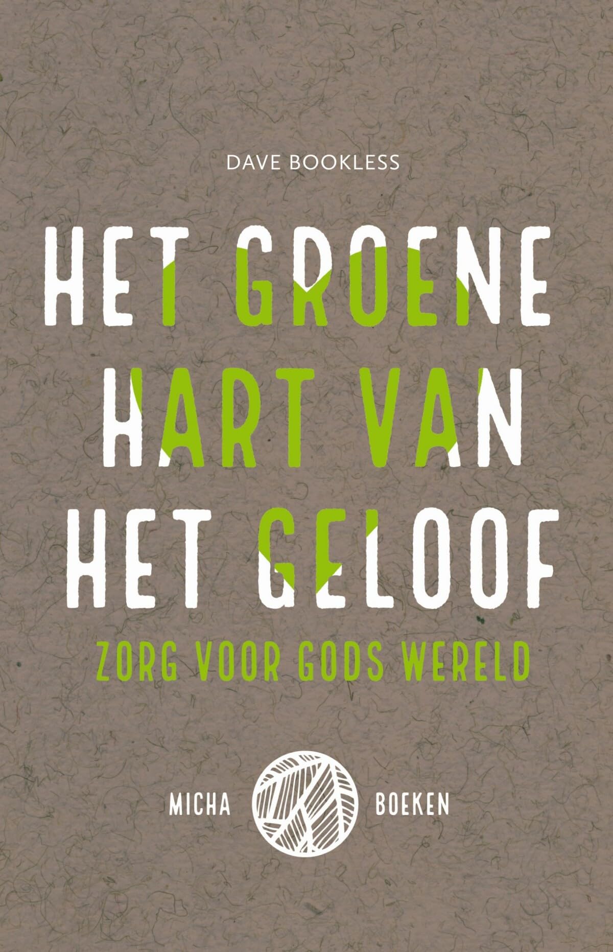Het groene hart van het geloof: zorg voor Gods wereld book