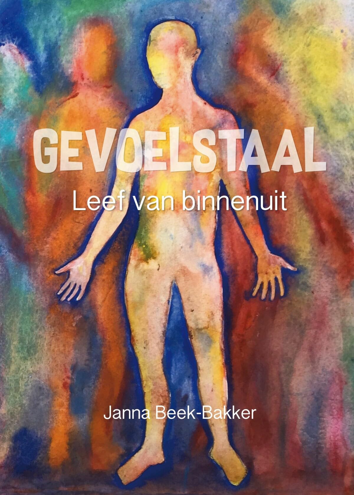 Gevoelstaal: leef van binnenuit book