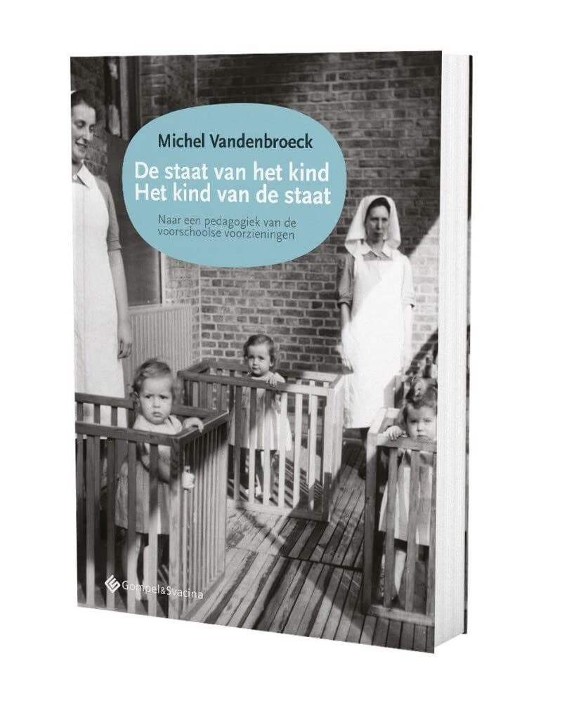De staat van het kind, het kind van de staat: naar een pedagogiek van de voorschoolse voorzieningen book