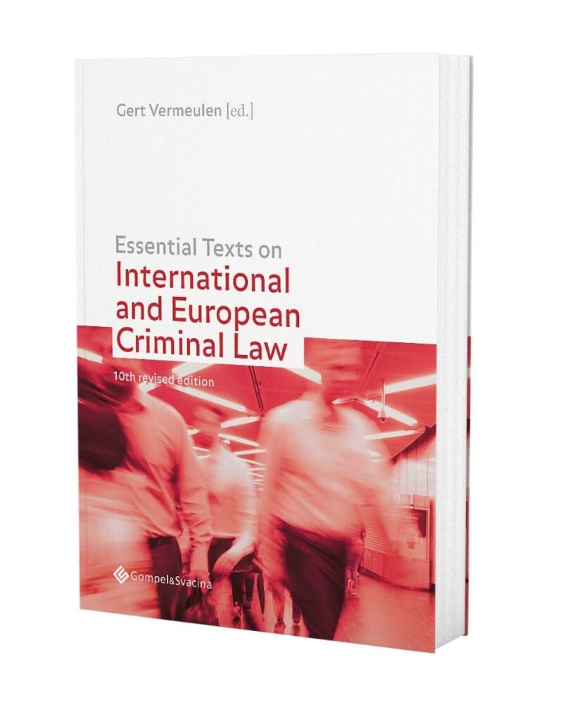 Essential Texts on International and European Criminal Law (Wetteksten, no. 4) Law