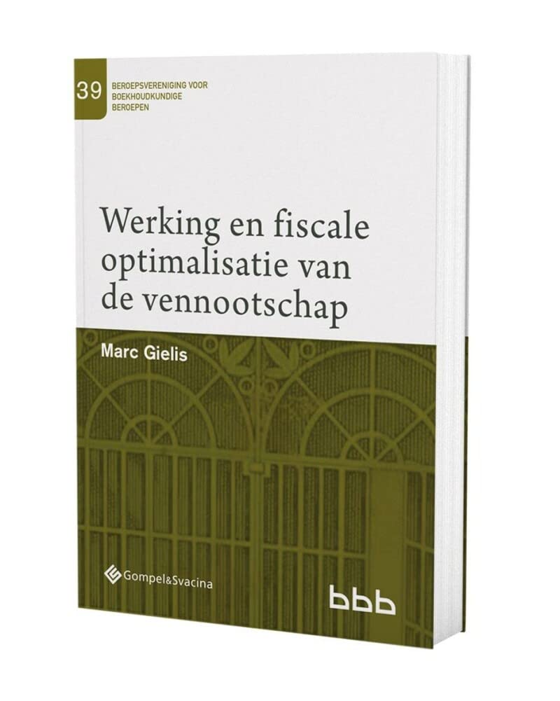 Werking en fiscale optimalisatie van de vennootschap (Beroepsvereniging voor Boekhoudkundige Beroepen, 39) Law