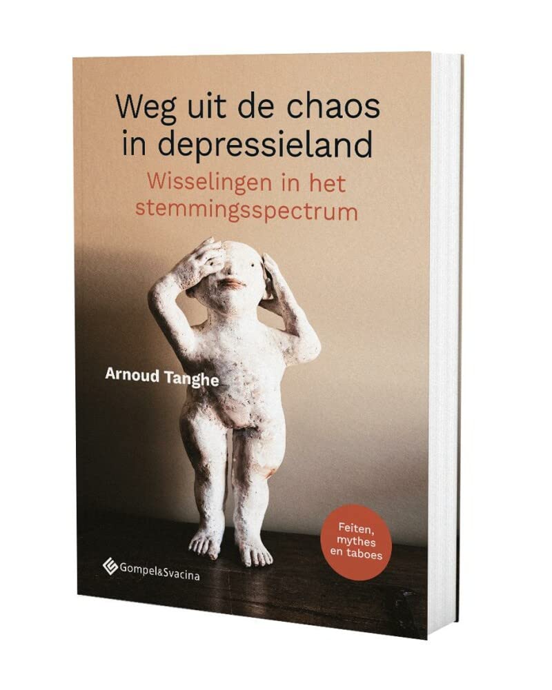Weg uit de chaos in depressieland: wisselingen in het stemmingsspectrum : feiten, mythes en taboes book
