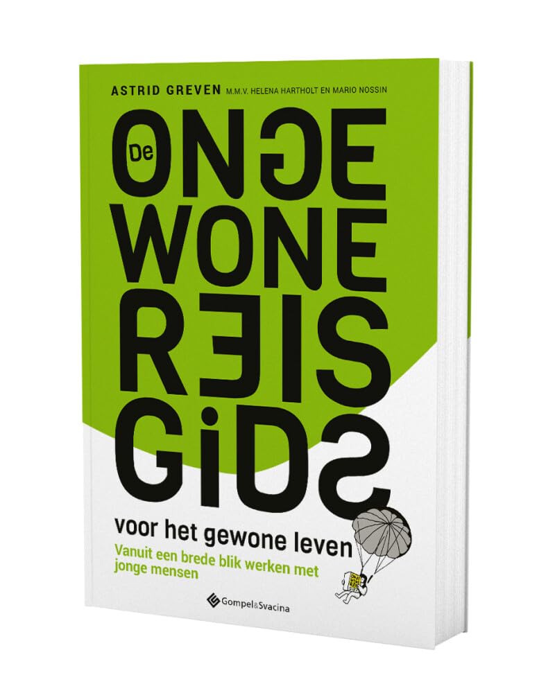 De ongewone reisgids voor het gewone leven: vanuit een brede blik werken met jonge mensen book