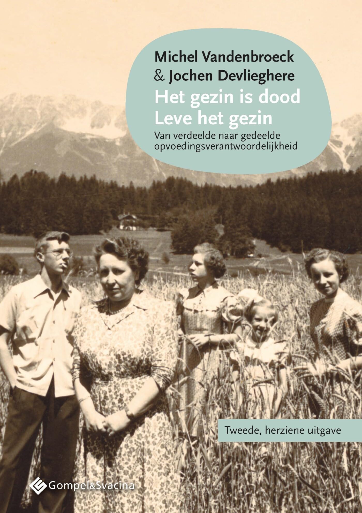 Het gezin is dood, leve het gezin: van verdeelde naar gedeelde opvoedingsverantwoordelijkheid book