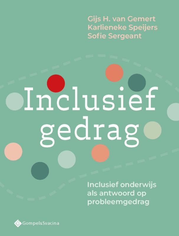 Inclusief gedrag: Inclusief onderwijs als antwoord op probleemgedrag book