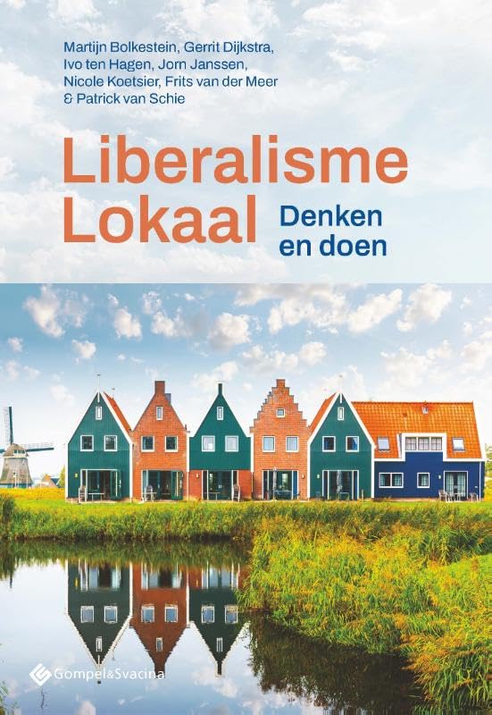 Liberalisme Lokaal: Denken en doen (TeldersStichting Geschriften, 136) Books