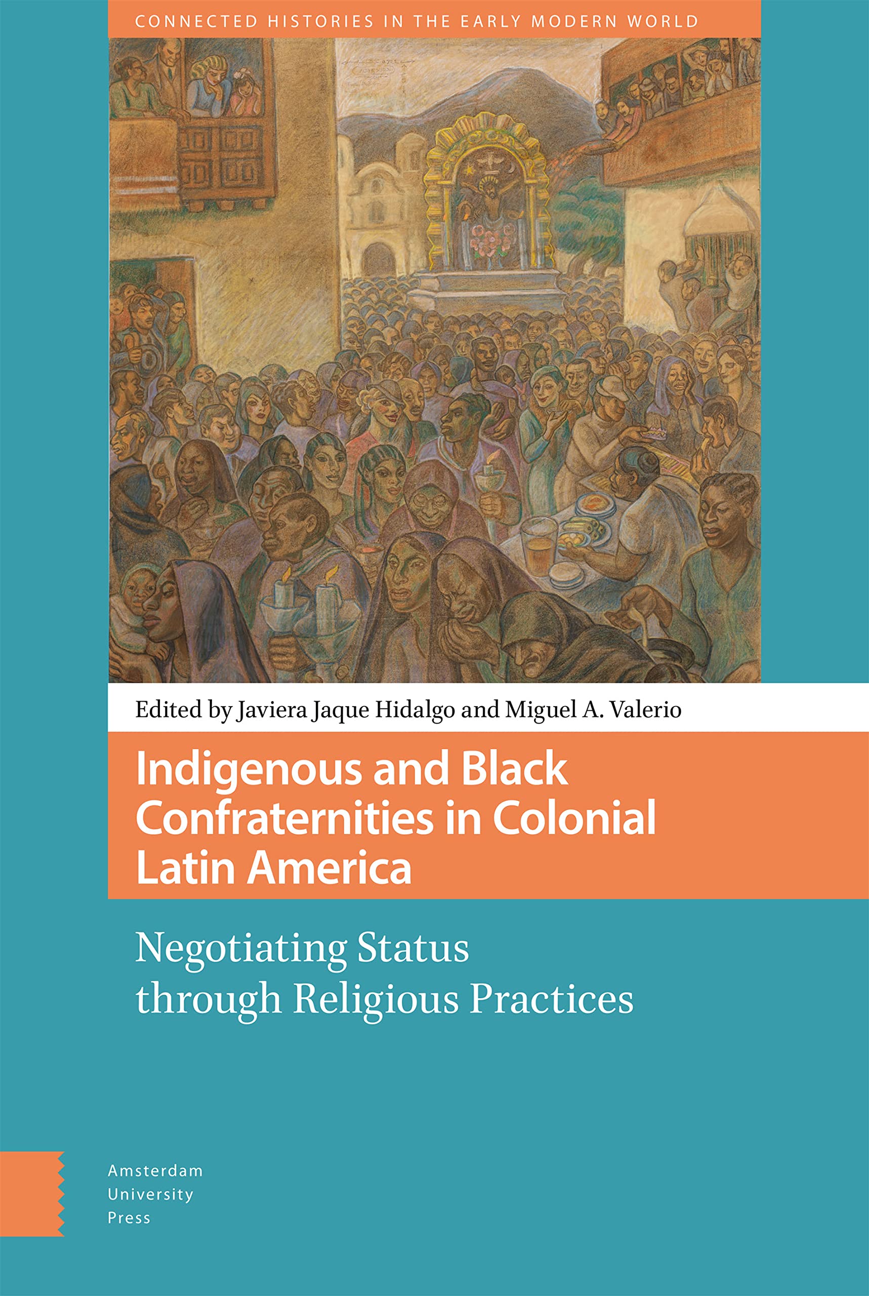 Indigenous and Black Confraternities in Colonial Latin America Books